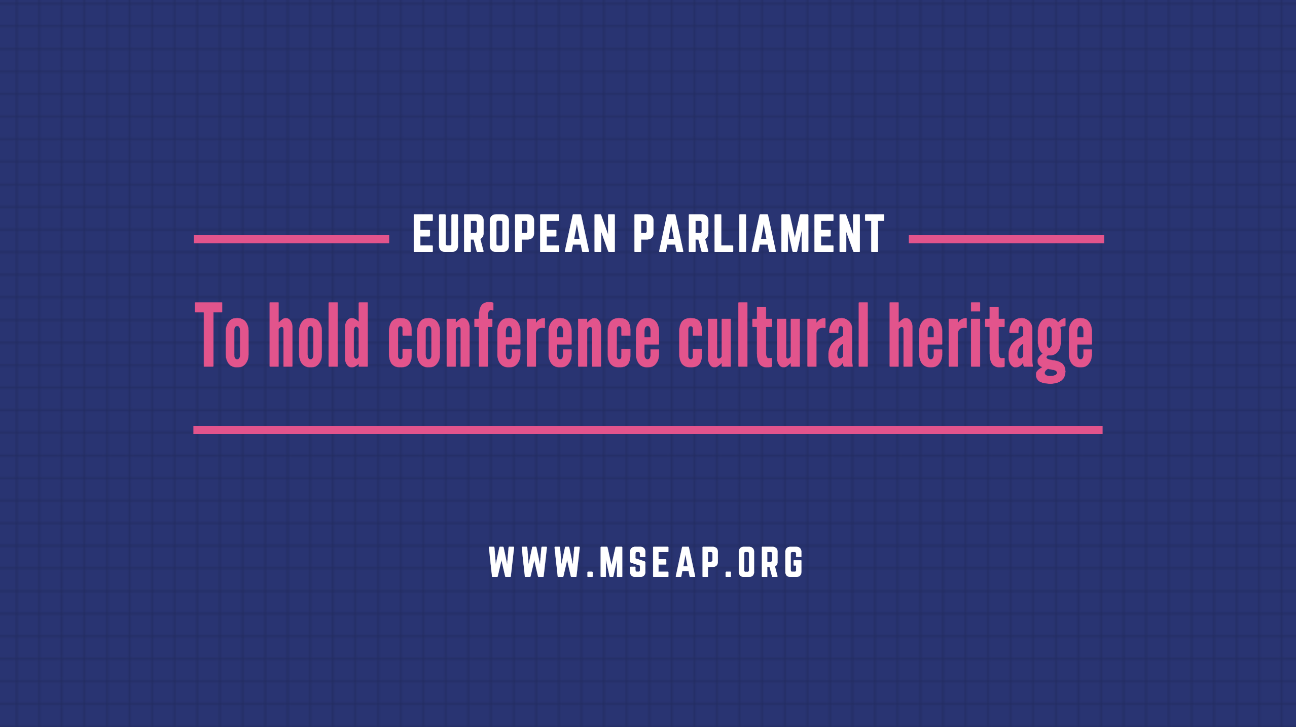 European Parliament’s conference to raise awareness of cultural heritage